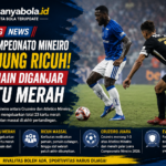 Final Campeonato Mineiro Berujung Ricuh, 23 Pemain Diganjar Kartu Merah dalam Derby Cruzeiro vs Atlético Mineiro